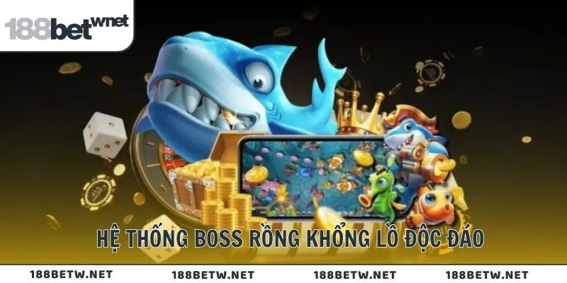 Hệ thống boss Rồng khổng lồ độc đáo