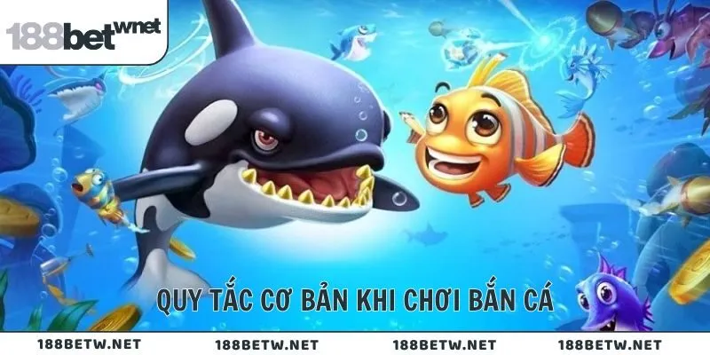 Quy tắc cơ bản khi chơi bắn cá