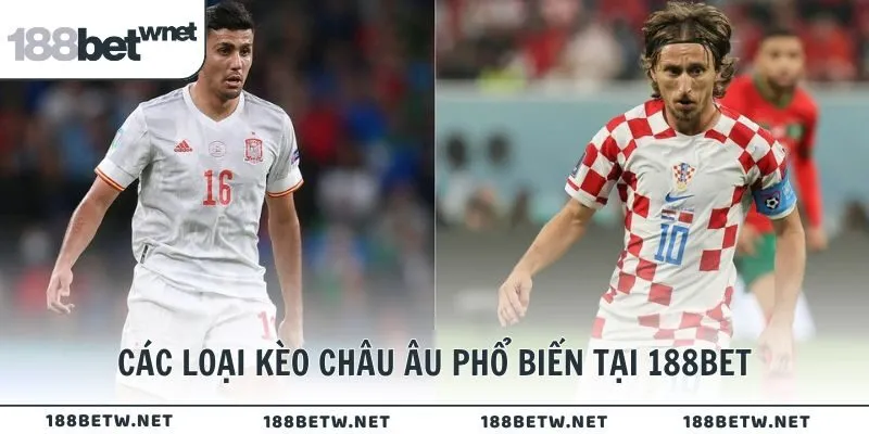 Các loại kèo châu Âu phổ biến tại 188BET
