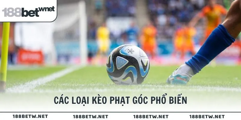 Các loại kèo phạt góc phổ biến tại nhà cái 188BET