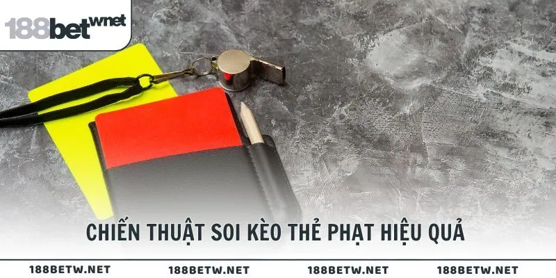 Chiến thuật soi kèo thẻ phạt hiệu quả