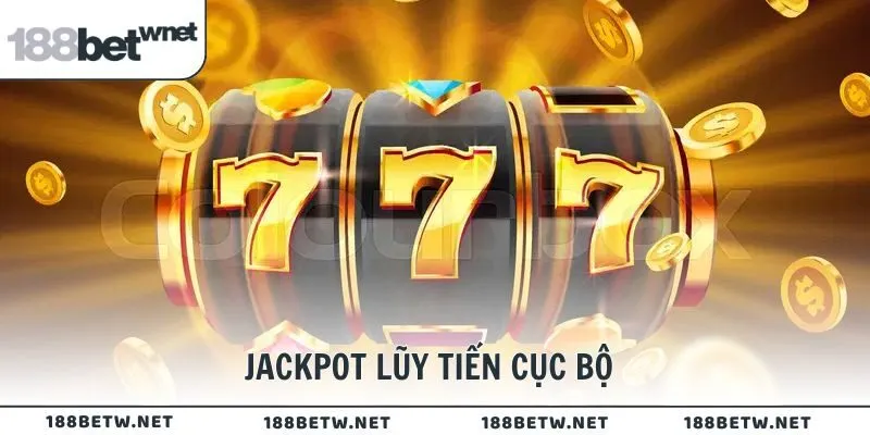 Jackpot lũy tiến cục bộ là kết nối từ nhiều máy trong cùng một hệ thống