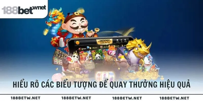 Hiểu rõ các biểu tượng để quay thưởng hiệu quả