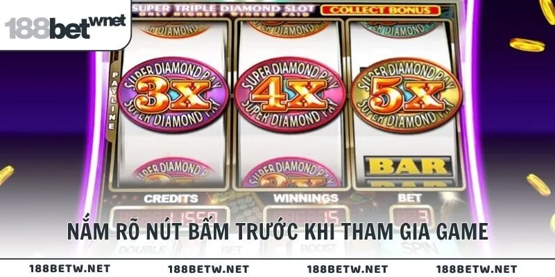 Nắm rõ nút bấm trước khi tham gia game