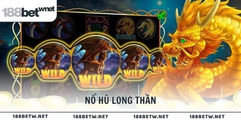 nổ hũ Long Thần
