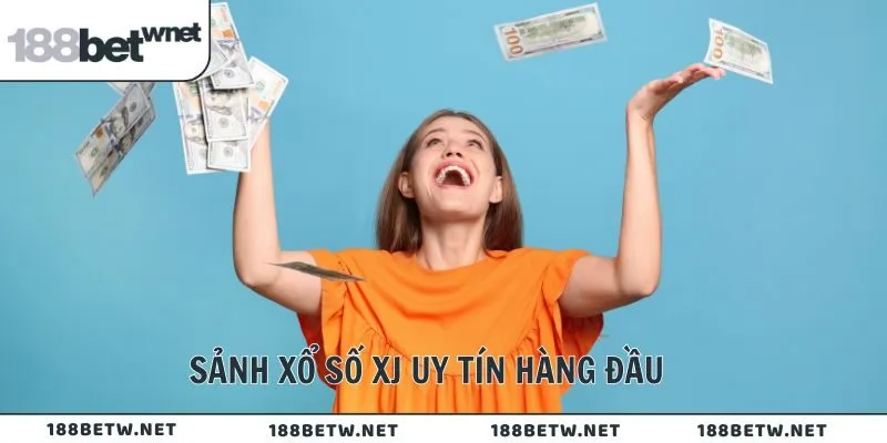 Sảnh xổ số XJ uy tín hàng đầu