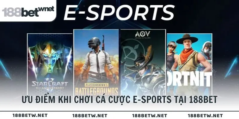 Ưu điểm khi chơi cá cược e-sports 188BET là gì?